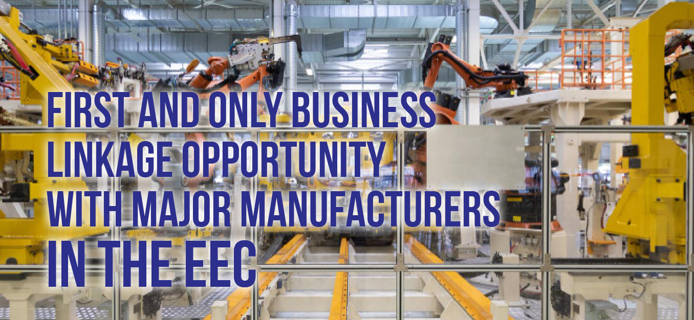 First and Only Business Linkage Opportunity with Major Manufacturers in the EEC